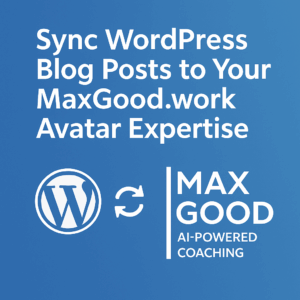 Sync WordPress Blog Post to MaxGood.work Avatar