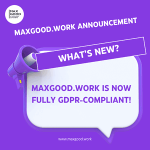 MaxGood.work is now fully GDPR-Compliant